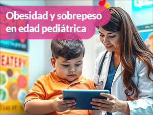 Sobrepeso y obesidad en edad pediátrica