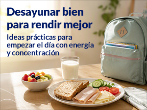 Desayunar bien para rendir mejor: guía práctica de desayuno escolar